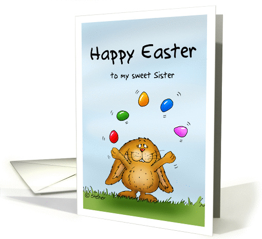 Happy Easter to my sweet Sister- Cute Bunny juggling with eggs card