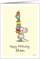 Happy Birthday Mom - Cute Mouse with a pile of cupcakes card