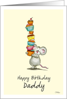 Happy Birthday Daddy - Cute Mouse with a pile of cupcakes card
