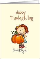 Personalize with name - Girl with Big Pumpkin - Happy Thanksgiving card