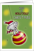 Have a Holly Jolly Christmas - Cute little mouse swinging on ornament. card