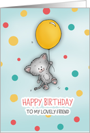Happy Birthday to my Lovely Friend Cute Cat Floating by with Balloon card