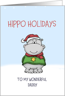Hippo Holidays to my wonderful Daddy card