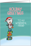 Holiday Greetings to my wonderful Friend - Penguin Holiday Card