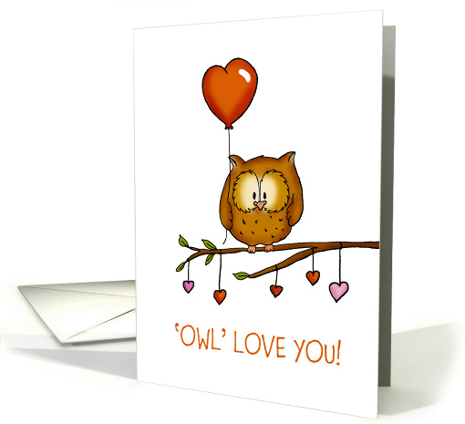 Owl love you! Owl Valentine for someone you love card (1353564)