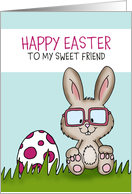 Humorous Easter Card - Happy Easter to my sweet Friend card