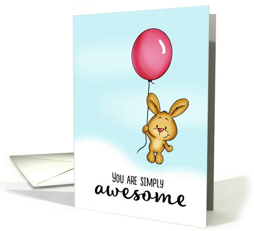 You are simply awesome - Cute Bunny with Balloon! card (1434548)