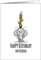 Happy Birthday my Friend - Cute Mouse is balancing cupcakes card