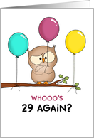 Funny Birthday Owl with Balloons Whooo is 29 Again card