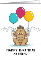 Happy Birthday Friend Mammoth with Colorful Balloons card