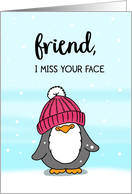 Friend I Miss Your Face Penguin with wool hat card