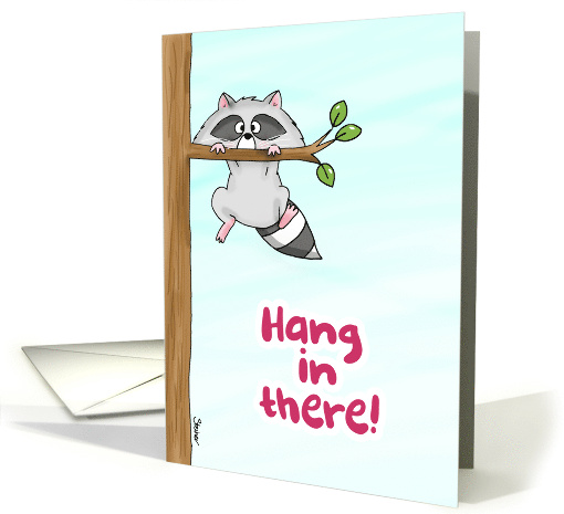 Hang in there Humorous Encouragment with Raccoon in Tree card