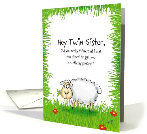 Hey Twin-Sister,..to sheep for a birthday present? card (813258)