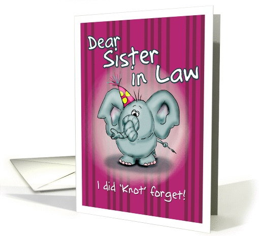 Sister in Law Birthday Elephant - I did knot forget! card (840593)