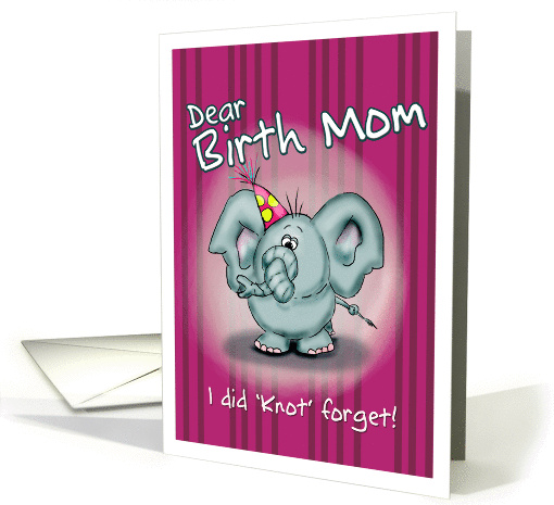 Birth Mom Birthday Elephant - I did knot forget! card (840595)