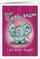 Birth Mom Birthday Elephant - I did knot forget! card