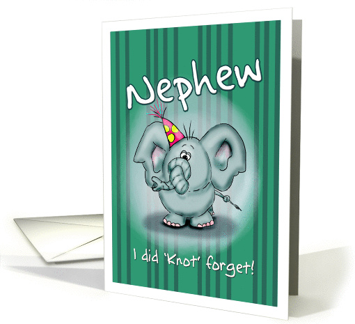 Neqhew Birthday Elephant - I did knot forget! card (840597)