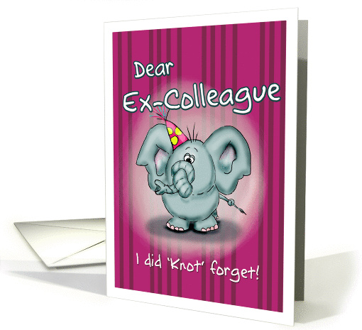 Ex-Colleague Birthday Elephant - I did knot forget! card (840599)