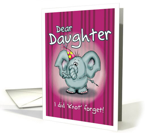 Daughter Elephant - I did knot forget! card (840607)