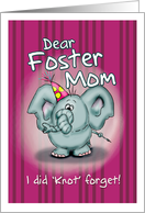 Foster Mom Elephant - I did knot forget! card