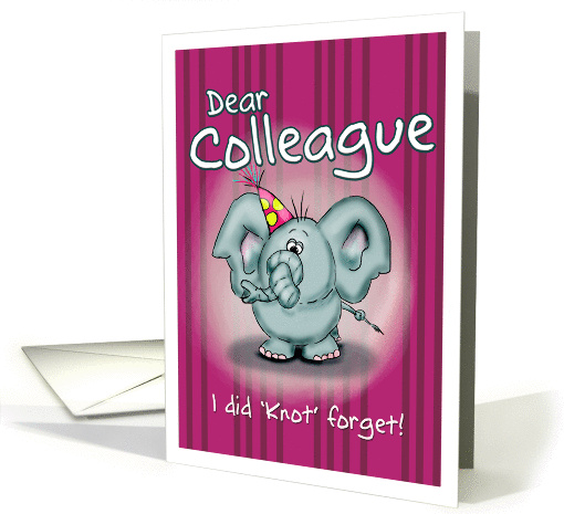 Dear Colleague Elephant - I did knot forget! card (840611)
