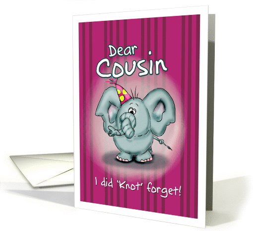 Dear Cousin Elephant - I did knot forget! card (840612)