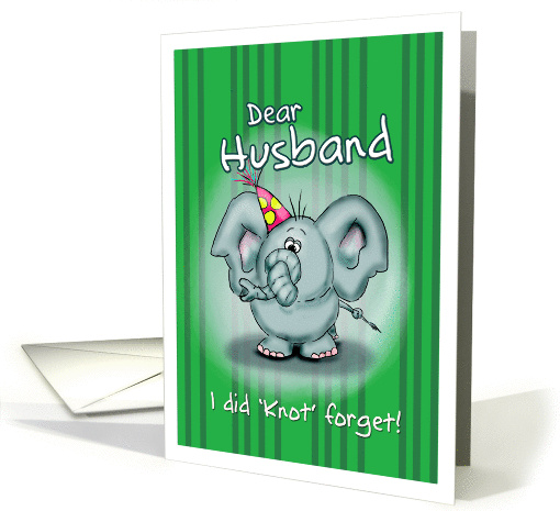 Dear Husband Elephant - I did knot forget! card (840626)