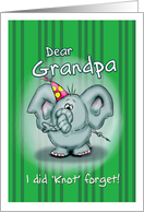 Dear Grandpa Elephant - I did knot forget! card