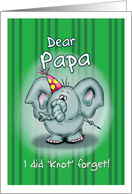 Happy Birthday Papa Elephant - I did knot forget! card