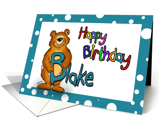 Happy Birthday Blake - B stand for Bryce and Bear! card (845593)