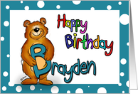 Happy Birthday Brayden - B stand for Bryce and Bear! card