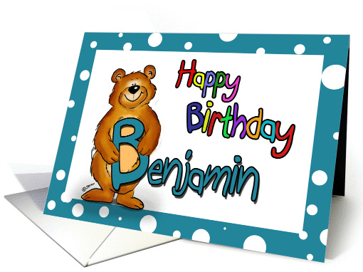 Happy Birthday Benjamin - B stand for Benjamin and Bear! card (845596)