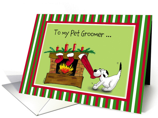 Merry Christmas - Happy Holidays To my Pet Groomer card (847725)