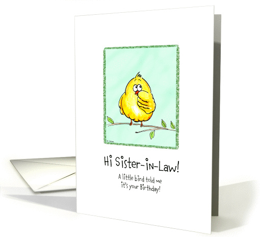 Sister in Law - A little Bird told me - Birthday card (851466)