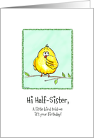 Half-Sister - A little Bird told me - Birthday card