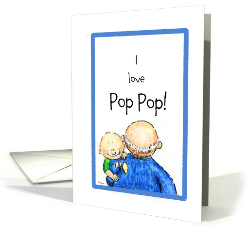 I love Pop Pop - Happy Grandparents Day! card (859352)