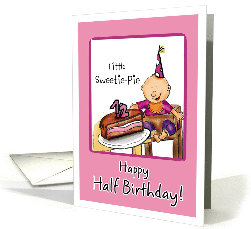 Happy Half Birthday to Sweetie-Pie card (861310)