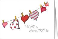 Home is where Mom is - Mothers Day Card - Hearts on Clothesline card
