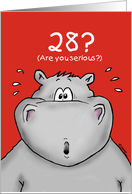 28th Birthday - Humorous, Surprised, Cartoon - Hippo card