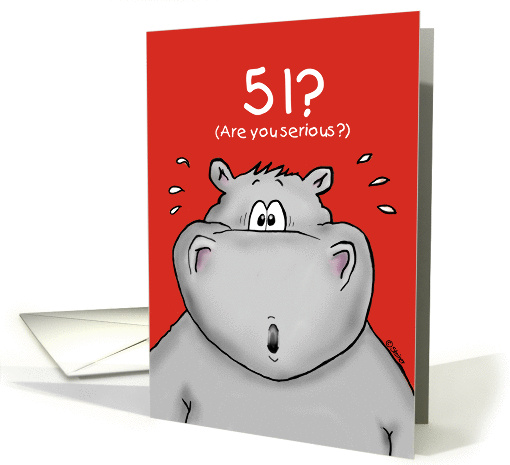 51st Birthday - Humorous, Surprised, Cartoon - Hippo card (906380)