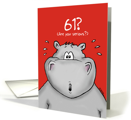 61st Birthday - Humorous, Surprised, Cartoon - Hippo card (906397)