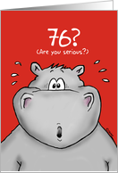 76th Birthday - Humorous, Surprised, Cartoon - Hippo card