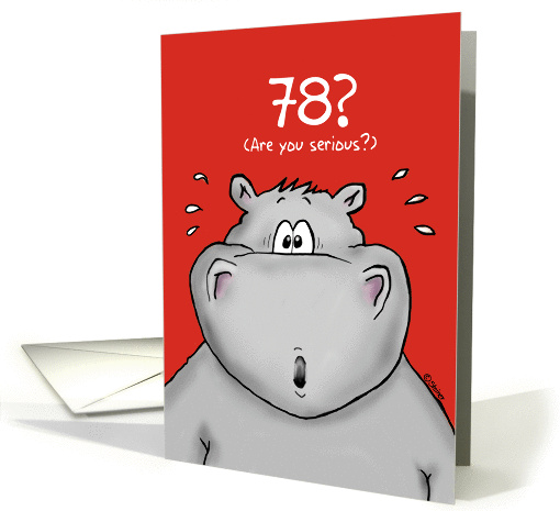 78th Birthday - Humorous, Surprised, Cartoon - Hippo card (906422)