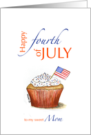 Mom - Happy fourth of July - Independence Day card