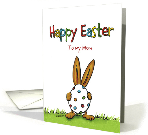 Humorous Happy Easter to my mom - whimsical with Rabbit and Egg card