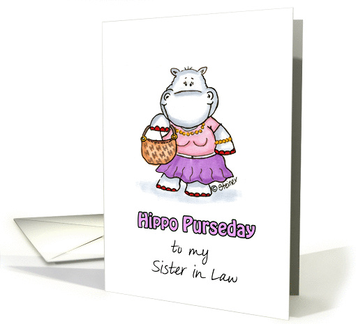 Humorous Happy Birthday for a Sister in Law who likes Purses card