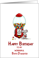Happy Birthday to my awesome Birth Daughter - Cute Mouse with gumball card