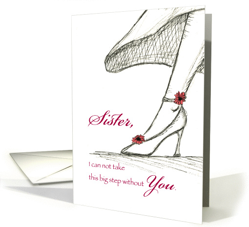 Sister - Be my Matron of Honor - Sketch of a High Heel card (933003)
