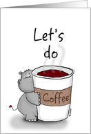 Let’s do coffee - Hippo with a huge mug of coffee card