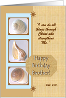 Happy Birthday Brother - Christ Strengthens Me - Seashells card